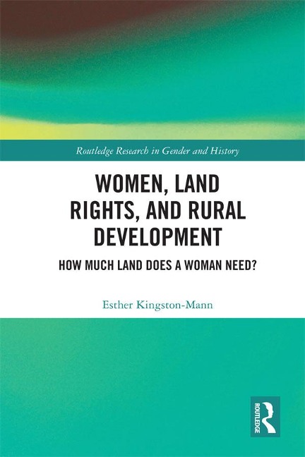 Women, Land Rights and Rural Development - Esther Kingston-Mann