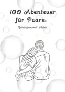 Cover-Bild zum Titel '100 Abenteuer für Paare: Gemeinsam mehr erleben' von 'Sarah Land'