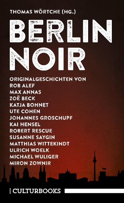 Berlin Noir - Miron Zownir, Susanne Saygin, Matthias Wittekindt, Michael Wuliger, Ute Cohen