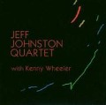 With Kenny Wheeler - Jeff Johnston Quartet