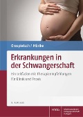 Erkrankungen in der Schwangerschaft - Gerhard Grospietsch, Klaus Mörike