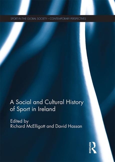A Social and Cultural History of Sport in Ireland - 
