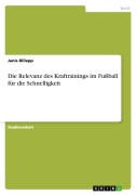 Cover-Bild zum Titel 'Die Relevanz des Kraftrainings im Fußball für die Schnelligkeit' von 'Janis Billepp'