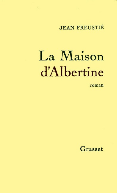 La maison d'Albertine - Jean Freustié