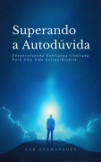 Cover-Bild zum Titel 'Superando a Autodúvida' von 'Dan Desmarques'