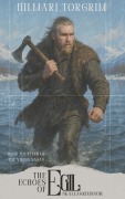 Cover-Bild zum Titel 'The Echoes of Egil Skallagrimsson (Viking Sagas, #14)' von 'Hilmarj Torgrim'