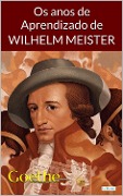 Cover-Bild zum Titel 'Os Anos de Aprendizado de Wilhelm Meister - Goethe' von 'Johann Wolfgang von Goethe'