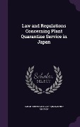 Cover-Bild zum Titel 'Law and Regulations Concerning Plant Quarantine Service in Japan' von ''