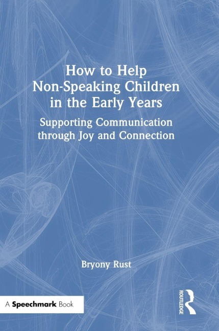 How to Help Non-Speaking Children in the Early Years - Bryony Rust