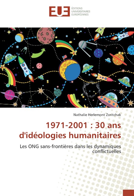 1971-2001 : 30 ans d'idéologies humanitaires - Nathalie Herlemont Zoritchak