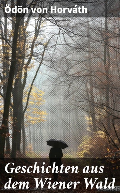 Geschichten aus dem Wiener Wald - Ödön Von Horváth