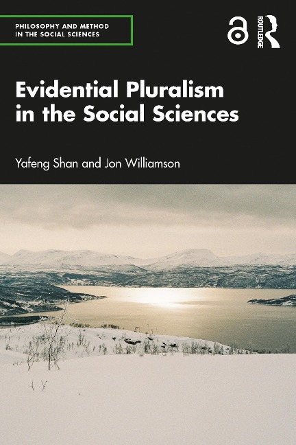 Evidential Pluralism in the Social Sciences - Yafeng Shan, Jon Williamson