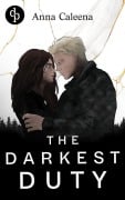 Cover-Bild zum Titel 'The Darkest Duty | Eine düstere Dark Military Romance' von 'Anna Caleena'