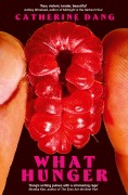 Cover-Bild zum Titel 'What Hunger' von 'Catherine Dang'