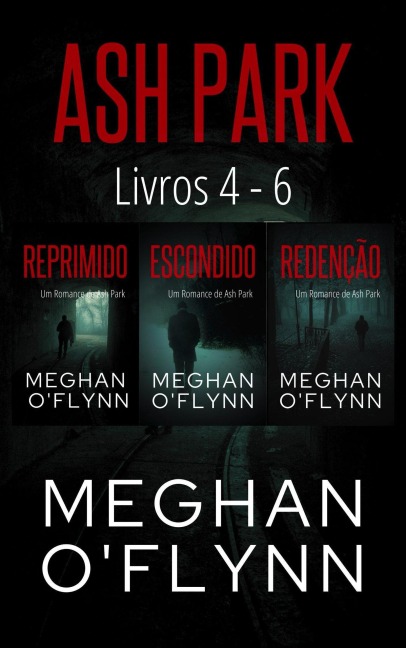 Ash Park: Livros 4 - 6 (Ash Park (Portuguese)) - Meghan O'Flynn