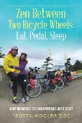 Cover-Bild zum Titel 'Zen Between Two Bicycle Wheels: Eat, Pedal, Sleep' von 'Frosty Wooldridge'