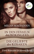 Cover-Bild zum Titel 'In den Fesseln des Wikingers & Die Geliebte des Kosaken' von 'Megan Macfadden'