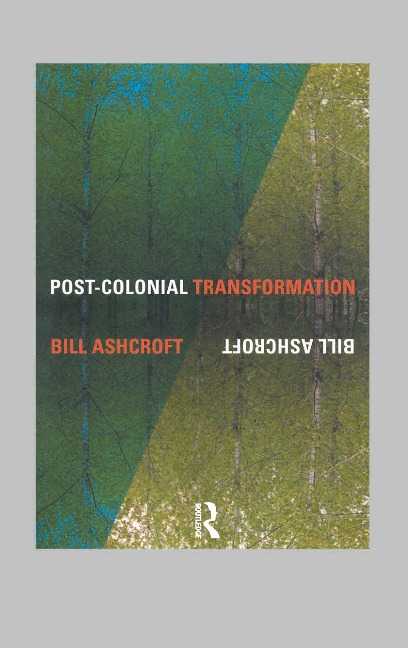 Post-Colonial Transformation - Bill Ashcroft