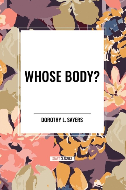 Whose Body? - Dorothy L. Sayers