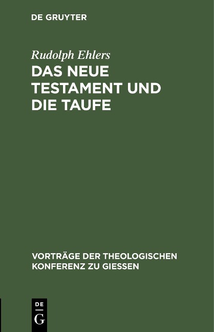 Das neue Testament und die Taufe - Rudolph Ehlers