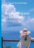 Cover-Bild zum Titel 'Mit den Wolken in die Ferne' von 'Franz Xaver Dorn'