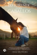 Cover-Bild zum Titel 'Lo aprendí con caballos' von 'Eva Mariana Olivera'
