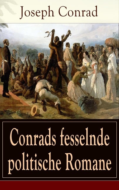 Conrads fesselnde politische Romane - Joseph Conrad