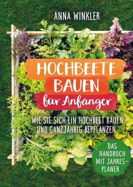 Hochbeete bauen für Anfänger - Anna Winkler
