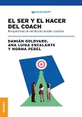 Ser Y El Hacer Del Coach, El - Ana Luisa Escalante, Damián Goldvarg, Norma Perel