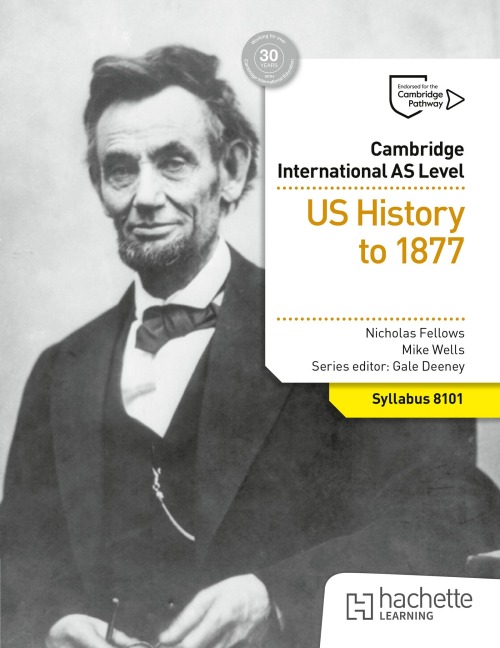 Cambridge International AS Level History: US History to 1877 - Nicholas Fellows, Mike Wells