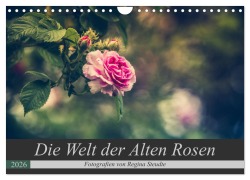 Cover-Bild zum Titel 'Die Welt der Alten Rosen (Wandkalender 2026 DIN A4 quer), CALVENDO Monatskalender' von 'Regina Steudte'