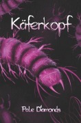 Cover-Bild zum Titel 'Käferkopf' von 'Pale Diamonds'