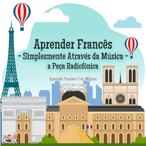 Aprender Francês - Simplesmente Através da Música - a Peça Radiofónica - Rico Saage, Rico Saage