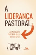 A liderança pastoral - Timothy Witmer