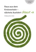 Cover-Bild zum Titel 'Raus aus dem Kreisverkehr - nächste Ausfahrt Glück' von 'Wolfgang Obermüller'