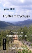 Cover-Bild zum Titel 'Trüffel mit Schuss' von 'Ignaz Hold'