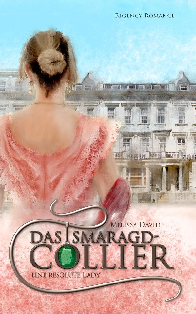 Eine resolute Lady (Das Smaragd-Collier 2) - Melissa David