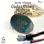 Cover-Bild zum Titel 'Cuda i dziwy Mistrza Haxerlina' von 'Jacek Wróbel'