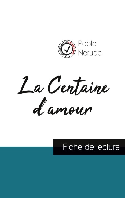 La Centaine d'amour de Pablo Neruda (fiche de lecture et analyse complète de l'oeuvre) - Pablo Neruda