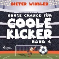 Cover-Bild zum Titel 'Große Chance für Coole Kicker - Band 4' von 'Dieter Winkler'