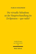 Cover-Bild zum Titel 'Die virtuelle Teilnahme an der Hauptverhandlung im Zivilprozess - quo vadis?' von 'Fabian Seigfried'