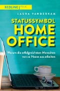 Cover-Bild zum Titel 'Statussymbol Homeoffice' von 'Laura Vanderkam'