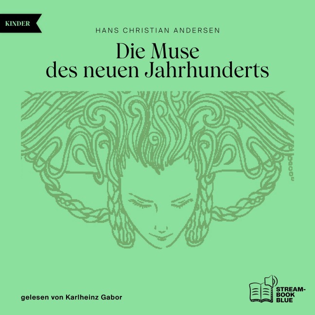 Die Muse des neuen Jahrhunderts - Hans Christian Andersen