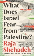 What Does Israel Fear from Palestine? - Raja Shehadeh