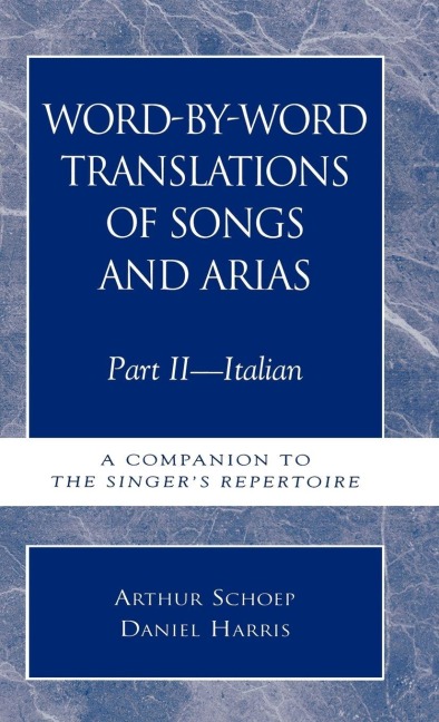 Word-by-Word Translations of Songs and Arias, Part II - Daniel Harris, Arthur Schoep