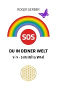 Cover-Bild zum Titel 'SOS Du in deiner Welt' von 'Roger Gerber'