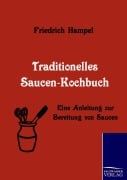 Cover-Bild zum Titel 'Traditionelles Saucen-Kochbuch' von 'Friedrich Hampel'