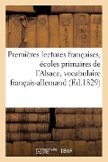 Premières Lectures Françaises Pour Les Écoles Primaires de l'Alsace, Vocabulaire Français-Allemand - F. G. Levrault