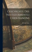 Cover-Bild zum Titel 'Geschichte des neutestamentlichen Kanons' von 'Theodor Zahn'