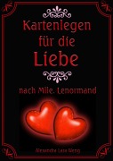 Cover-Bild zum Titel 'Kartenlegen für die Liebe nach Mlle. Lenormand' von 'Alexandra Lara Weng'